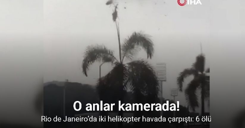 Rio de Janeiro’da iki helikopter havada çarpıştı: 6 ölü