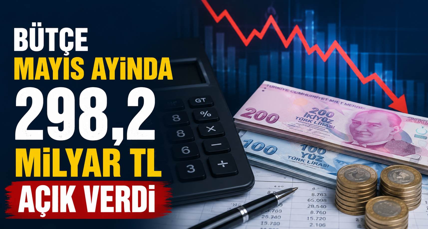 Bütçe Mayıs ayında 298,2 milyar TL açık verdi