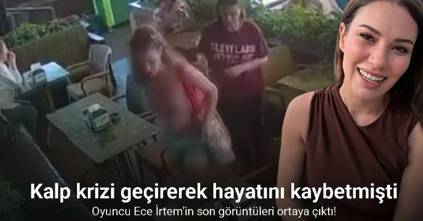 Kadıköy’de hayatını kaybeden oyuncu Ece İrtem’in son görüntüleri ortaya çıktı