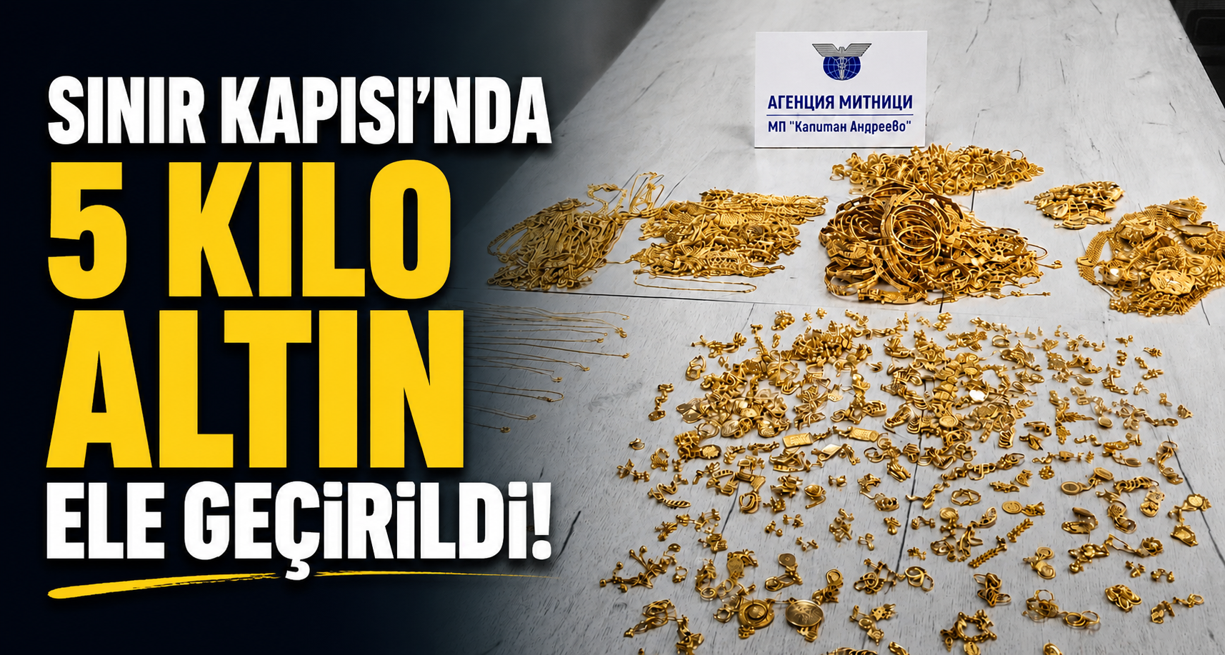 Sınır Kapısı’nda 5 kilo altın ele geçirildi