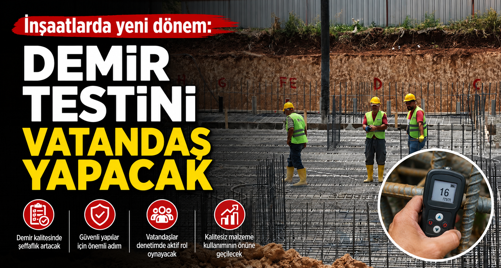 İnşaatlarda yeni dönem: Demir testini vatandaş yapacak
