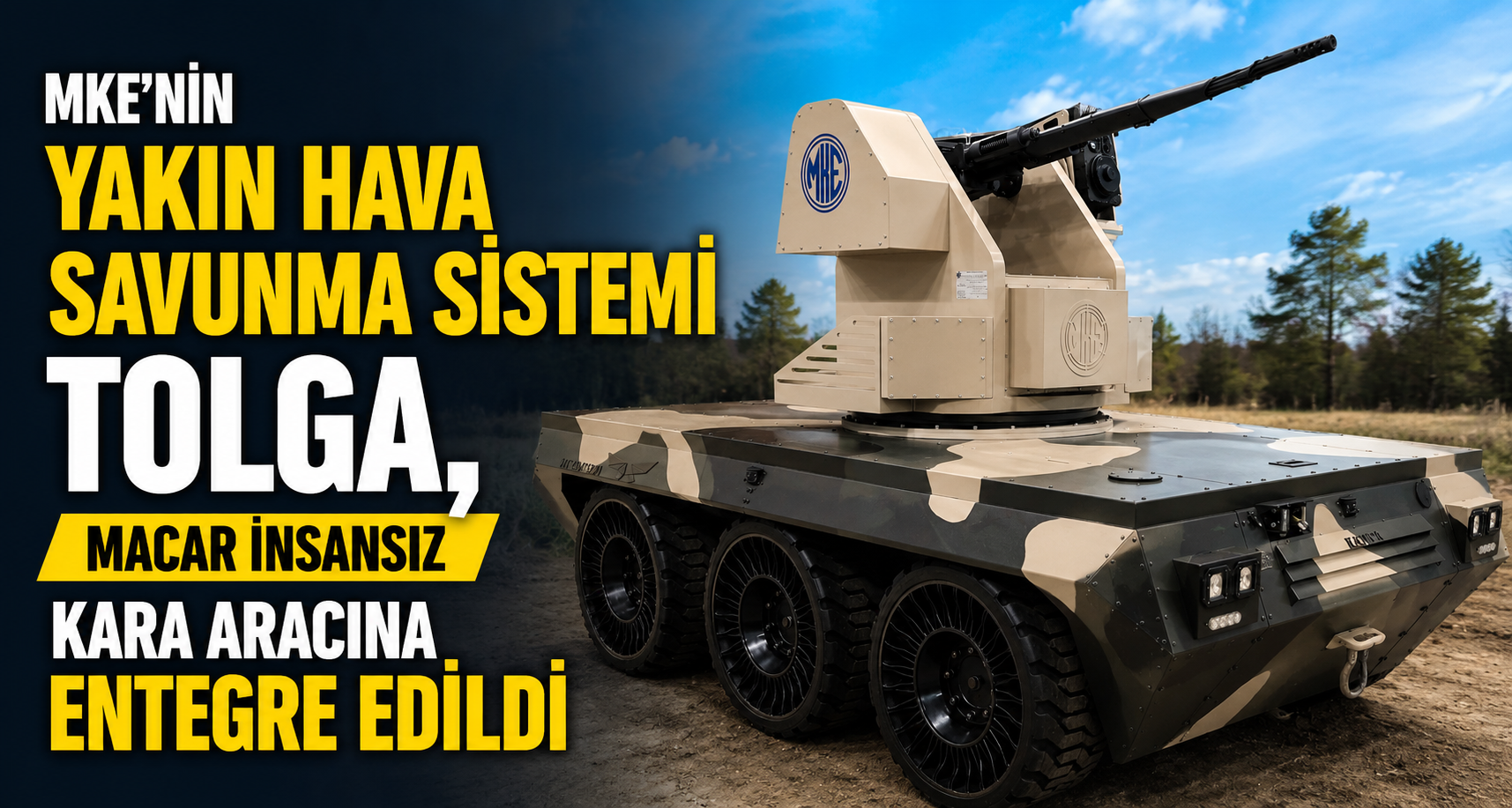 MKE'nin yakın hava savunma sistemi TOLGA, Macar insansız kara aracına entegre edildi
