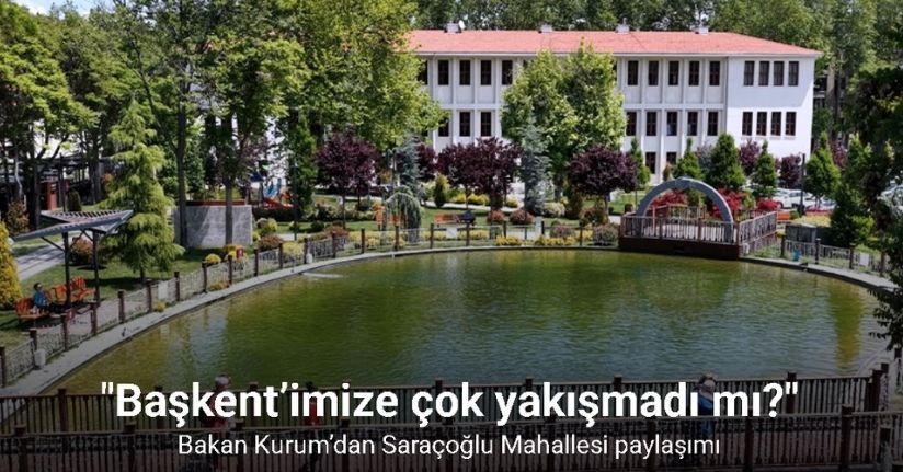 Bakan Kurum’dan Saraçoğlu Mahallesi paylaşımı: 