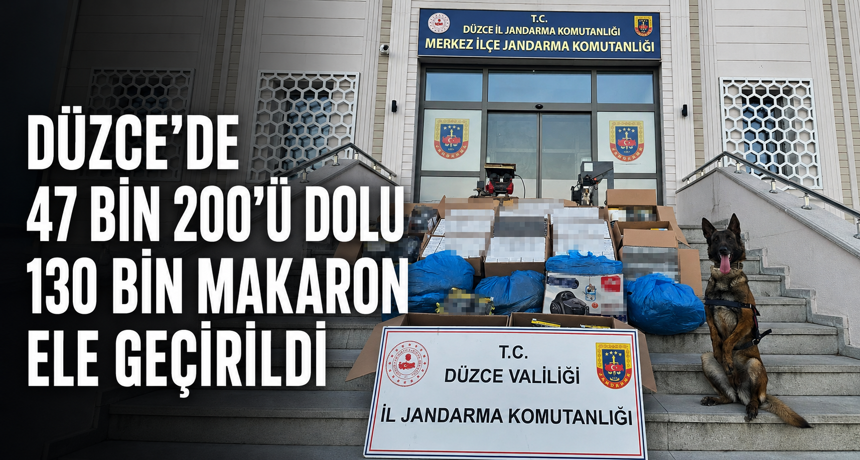 Düzce’de 47 Bin 200’ü Dolu 130 Bin Makaron Ele Geçirildi
