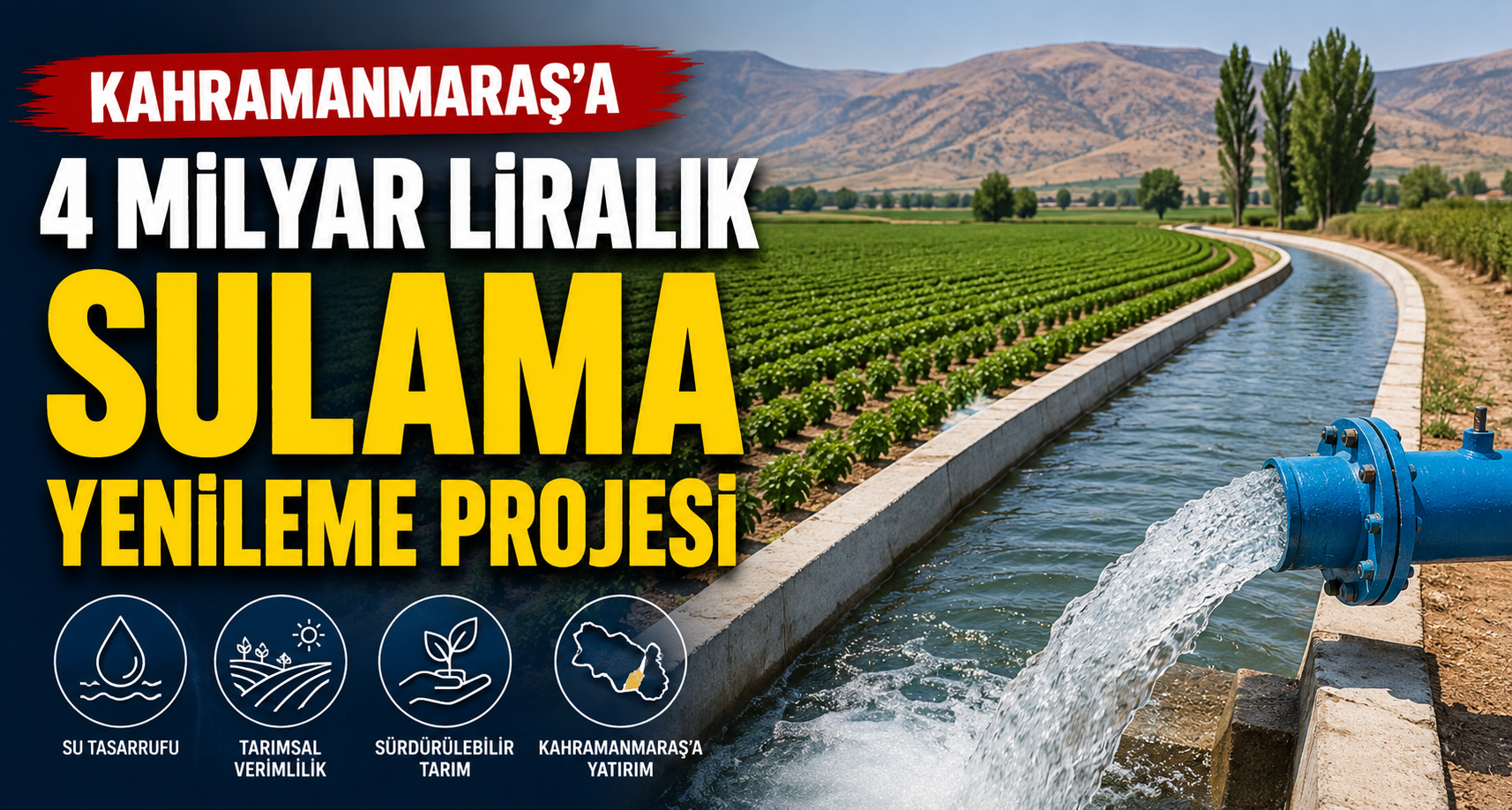 Kahramanmaraş'a 4 milyar liralık sulama yenileme projesi