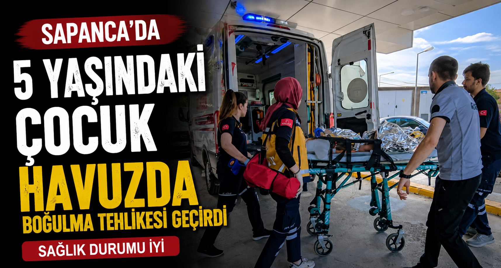 Sapanca’da 5 yaşındaki çocuk havuzda boğulma tehlikesi geçirdi