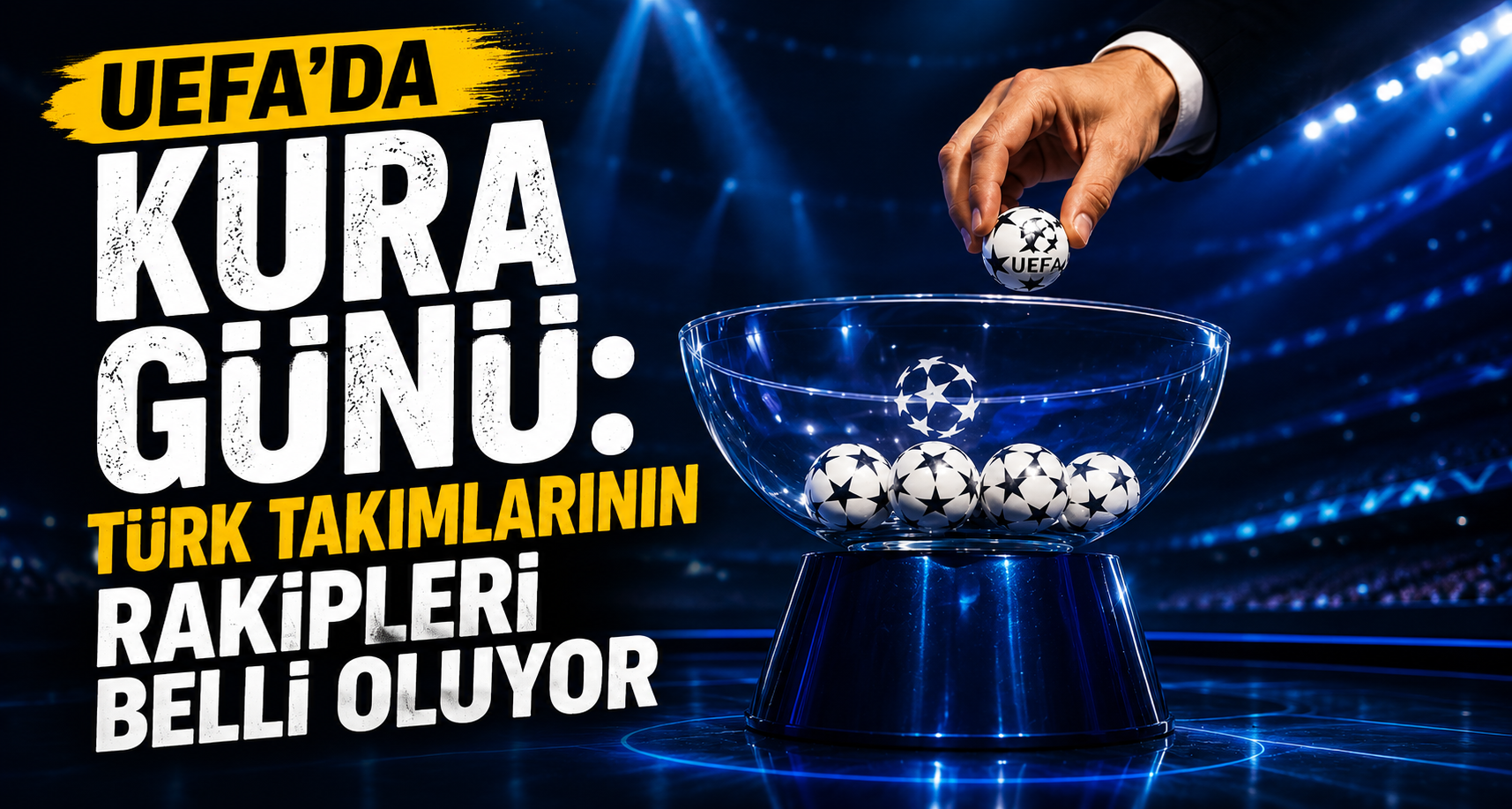 UEFA'da Kura Günü: Türk Takımlarının Rakipleri Belli Oluyor