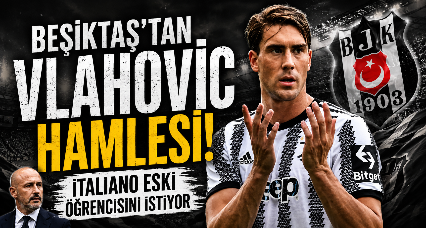 Beşiktaş'tan Vlahovic Hamlesi! Italiano Eski Öğrencisini İstiyor