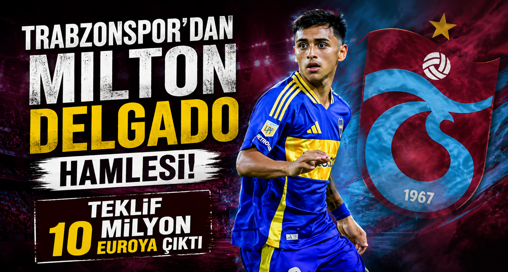 Trabzonspor'dan Milton Delgado Hamlesi! Teklif 10 Milyon Euroya Çıktı