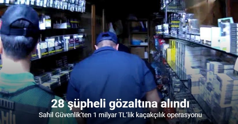 Sahil Güvenlik’ten 1 milyar TL’lik kaçakçılık operasyonu: 28 gözaltı