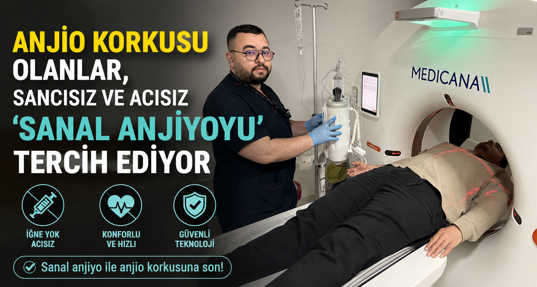 Anjio korkusu olanlar, sancısız ve acısız ‘sanal anjiyoyu’ tercih ediyor