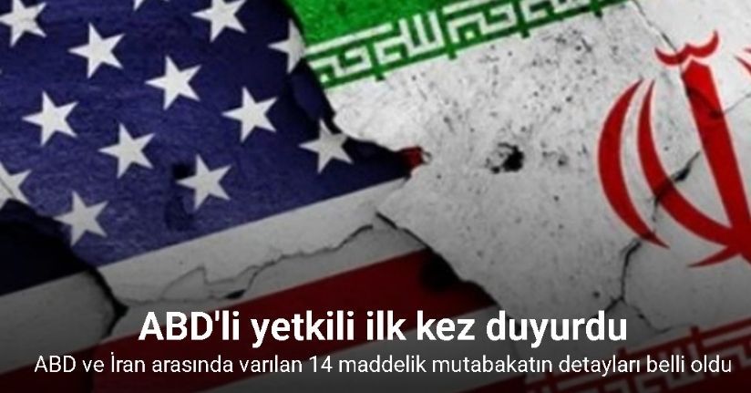 ABD ve İran arasında varılan 14 maddelik mutabakatın detayları belli oldu