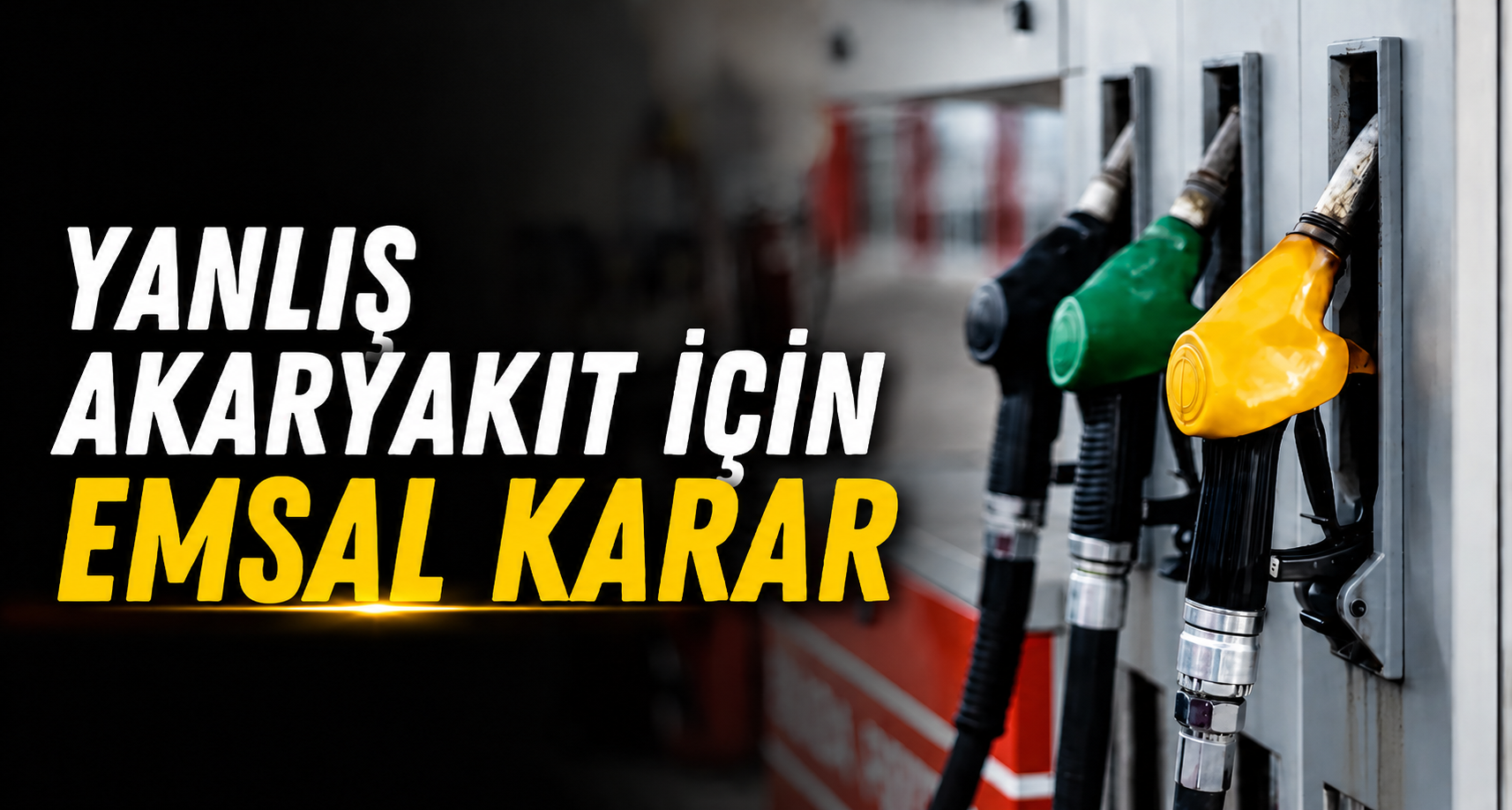Yanlış Akaryakıt İçin Emsal Karar