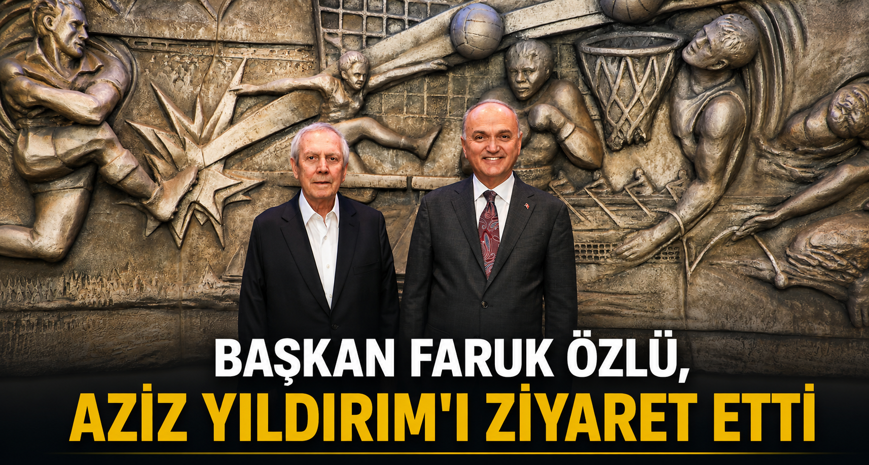 Başkan Faruk Özlü, Aziz Yıldırım’ı Ziyaret Etti