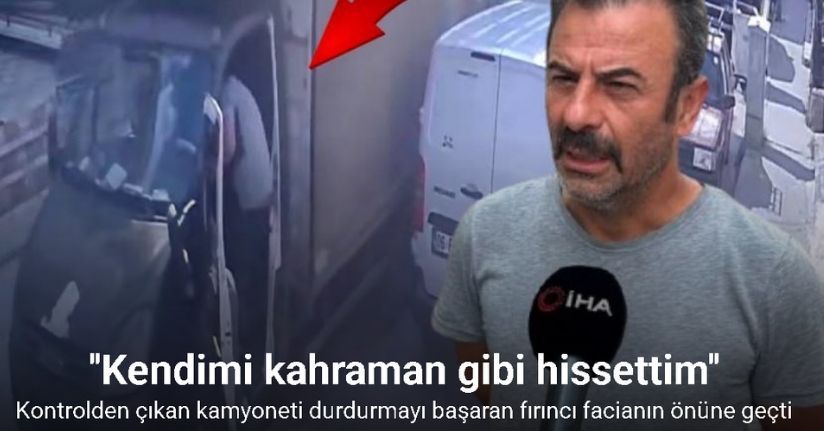 Kontrolden çıkan kamyoneti içine atlayarak durdurmayı başaran fırıncı facianın önüne geçti