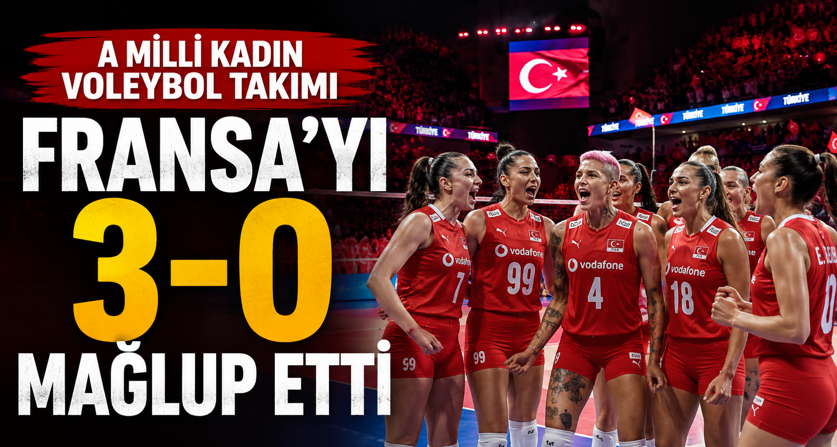 A Milli Kadın Voleybol Takımı, Fransa’yı 3-0 mağlup etti