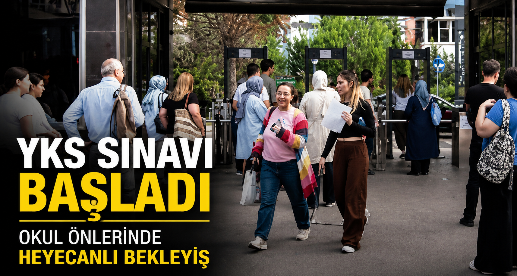Okul önlerinde heyecanlı YKS bekleyişi başladı