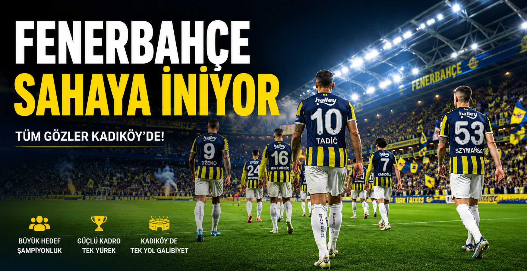 Fenerbahçe sahaya iniyor