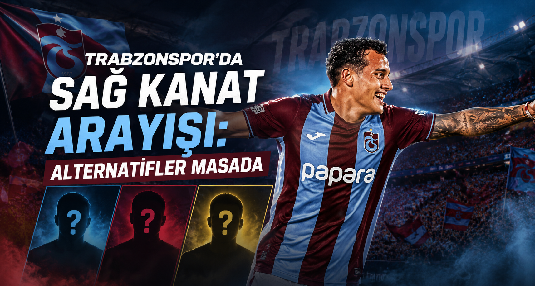 Trabzonspor'da Sağ Kanat Arayışı: Alternatifler Masada