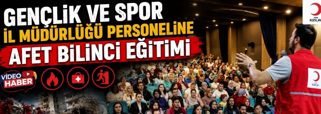 Gençlik ve Spor İl Müdürlüğü Personeline Afet Bilinci Eğitimi