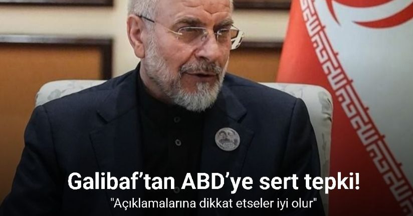 İran Meclis Başkanı Galibaf’tan ABD’ye: 
