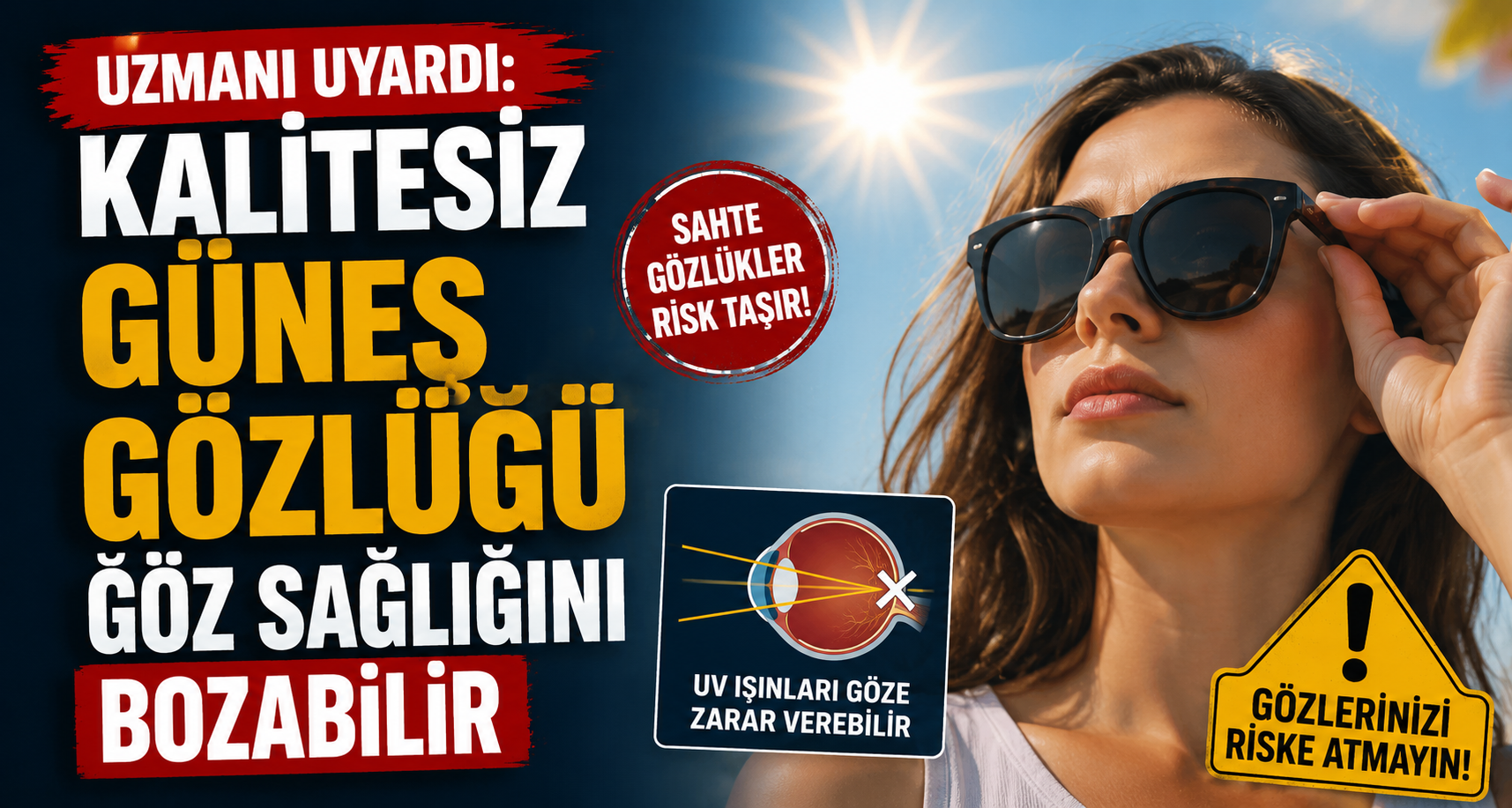 Uzmanı uyardı: Kalitesiz güneş gözlüğü göz sağlığını bozabilir