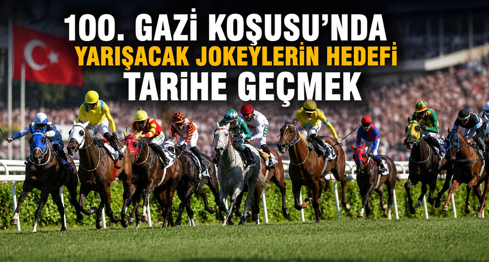 100. Gazi Koşusu’nda yarışacak jokeylerin hedefi tarihe geçmek