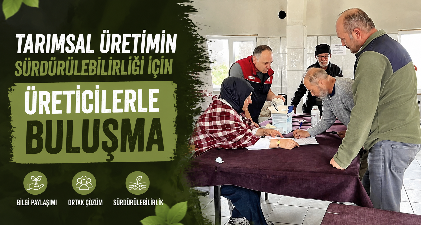 Tarımsal Üretimin Sürdürülebilirliği İçin Üreticilerle Buluşma