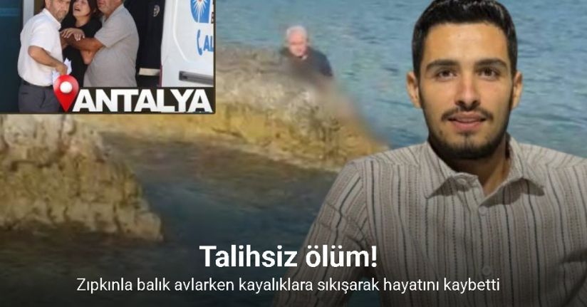 Zıpkınla balık avlarken kayalıklara sıkışarak hayatını kaybetti
