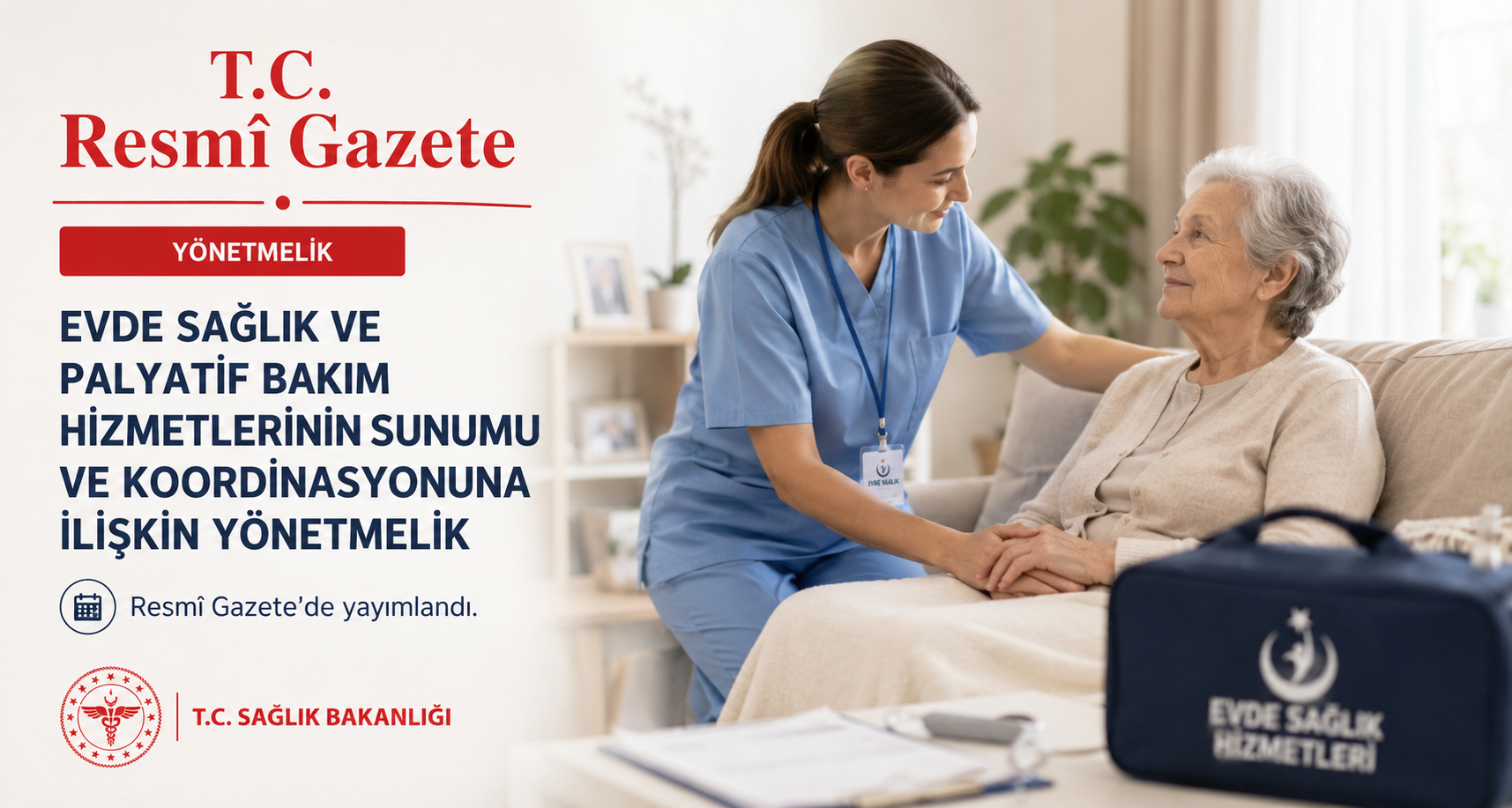 Evde sağlık ve palyatif bakım hizmetlerinin sunumu ve koordinasyonuna ilişkin yönetmelik Resmi Gazete’de