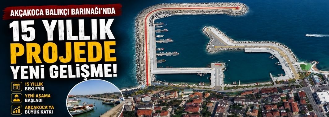 Akçakoca Balıkçı Barınağı’nda 15 Yıllık Projede Yeni Gelişme