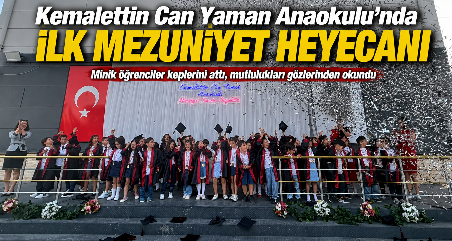 Kemalettin Can Yaman Anaokulu’nda ilk mezuniyet heyecanı