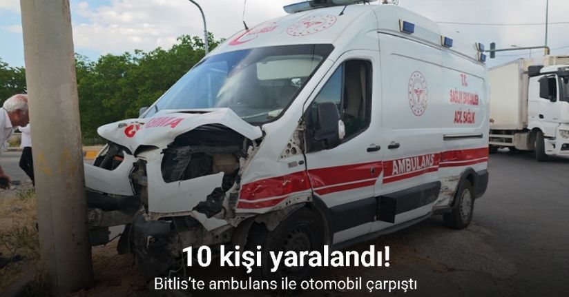 Bitlis’te ambulans ile otomobil çarpıştı: 10 yaralı