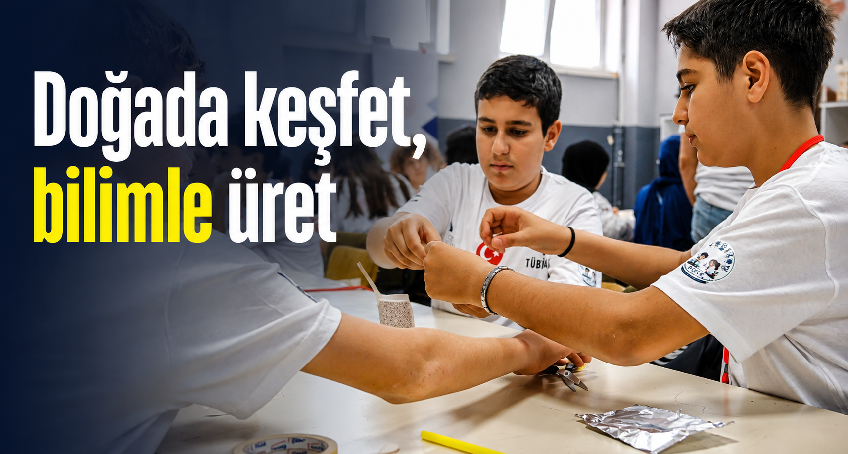 Doğada keşfet, bilimle üret