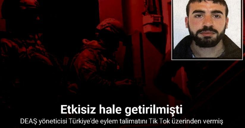 DEAŞ yöneticisi Türkiye’de eylem talimatını Tik Tok üzerinden verdi
