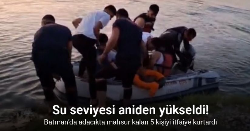 Batman’da adacıkta mahsur kalan 5 kişiyi itfaiye kurtardı