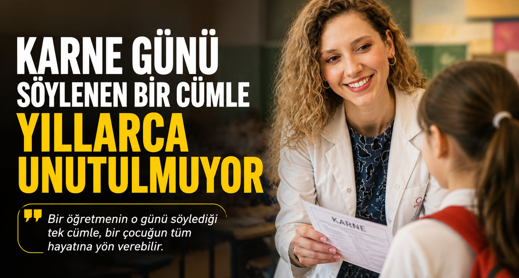 Karne günü söylenen bir cümle yıllarca unutulmuyor