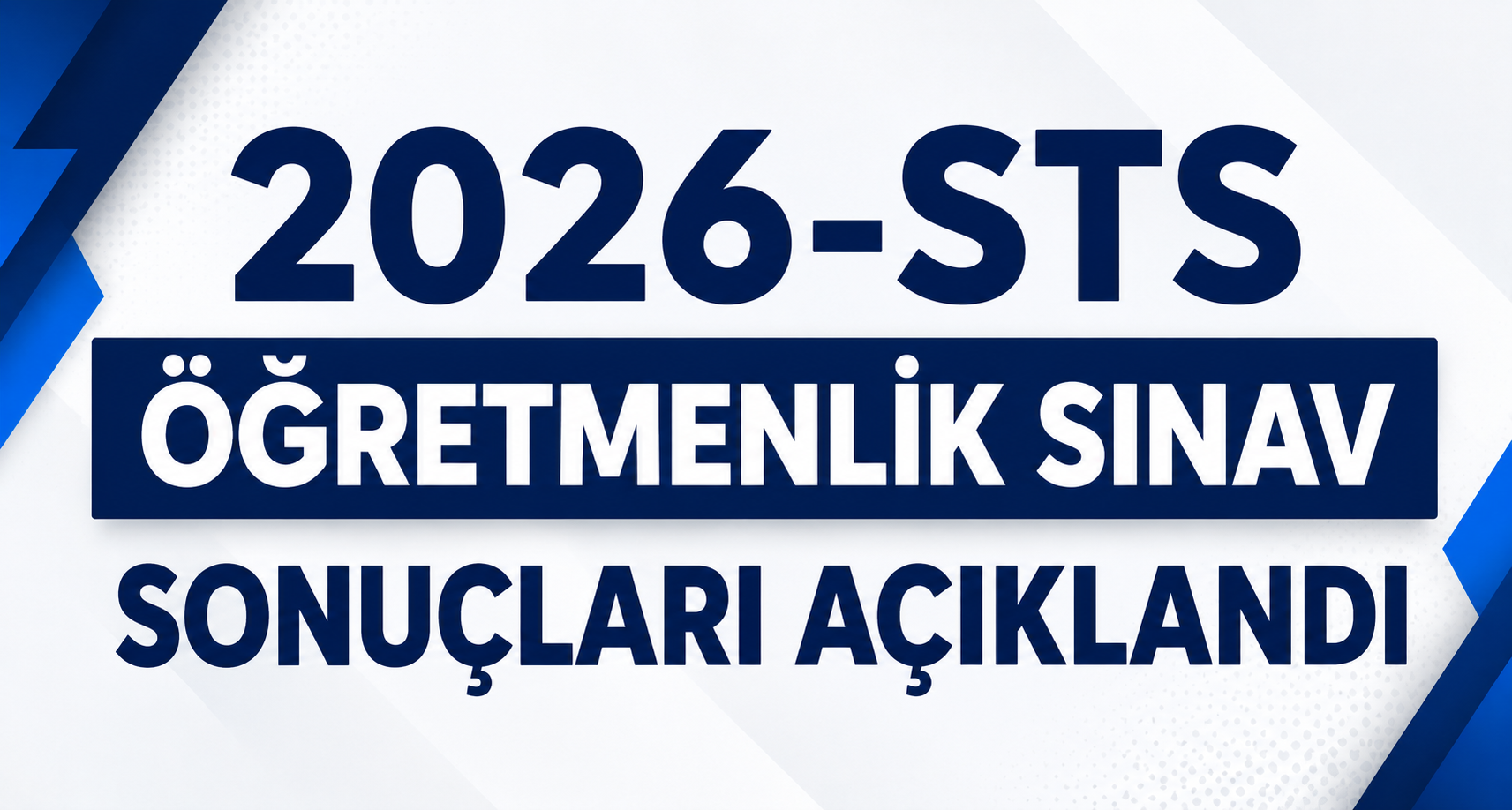 2026-STS Öğretmenlik sınav sonuçları açıklandı