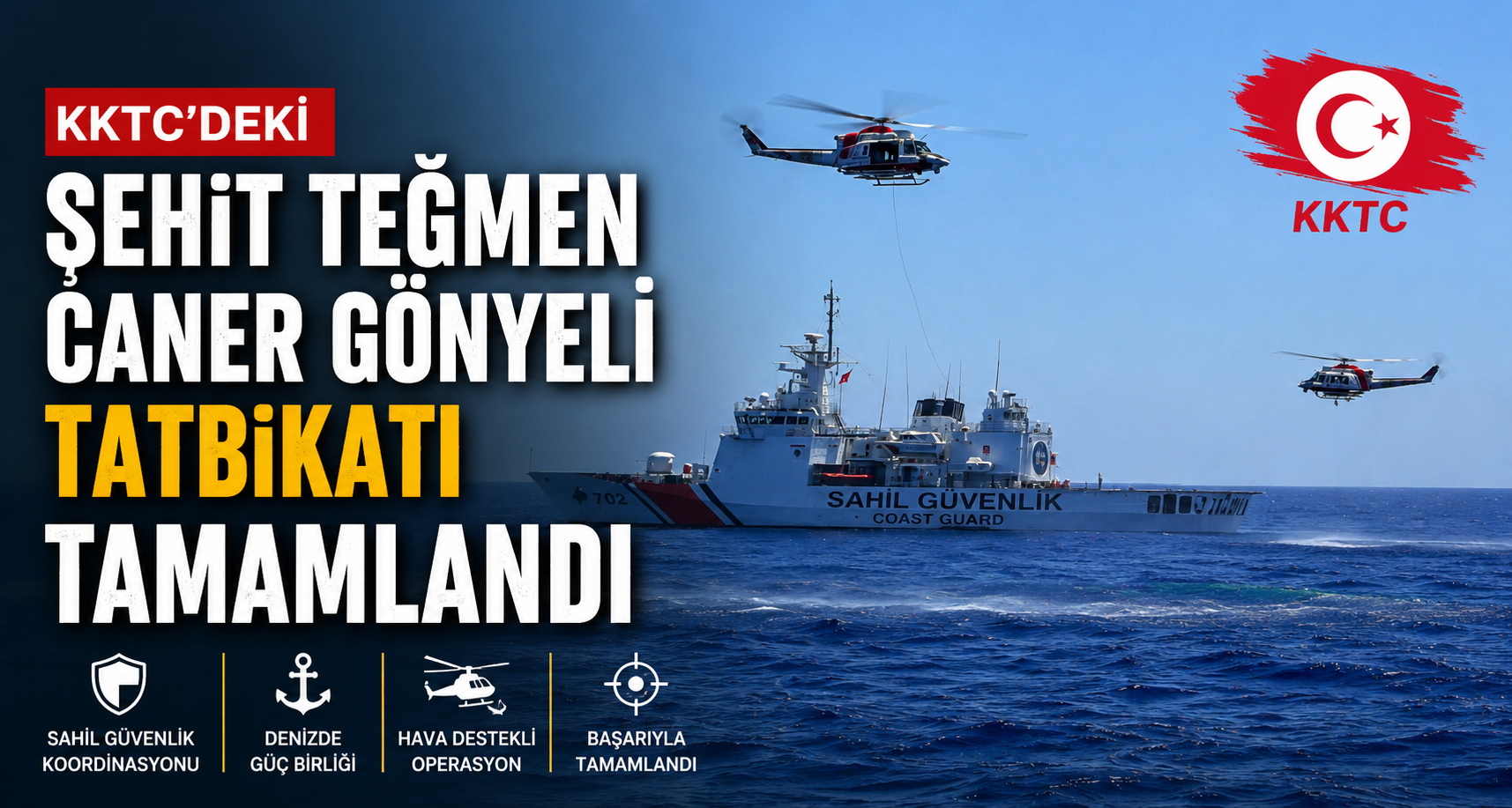 KKTC'deki Şehit Teğmen Caner Gönyeli Tatbikatı tamamlandı