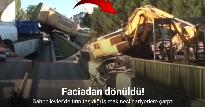 Bahçelievler’de tırın taşıdığı iş makinesi bariyerlere çarptı