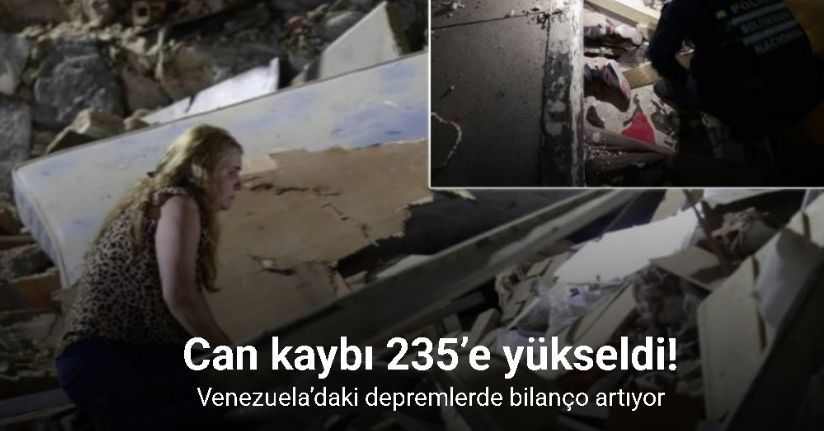 Venezuela’daki depremlerde ölü sayısı 235’e, yaralı sayısı 4 bin 300’e yükseldi