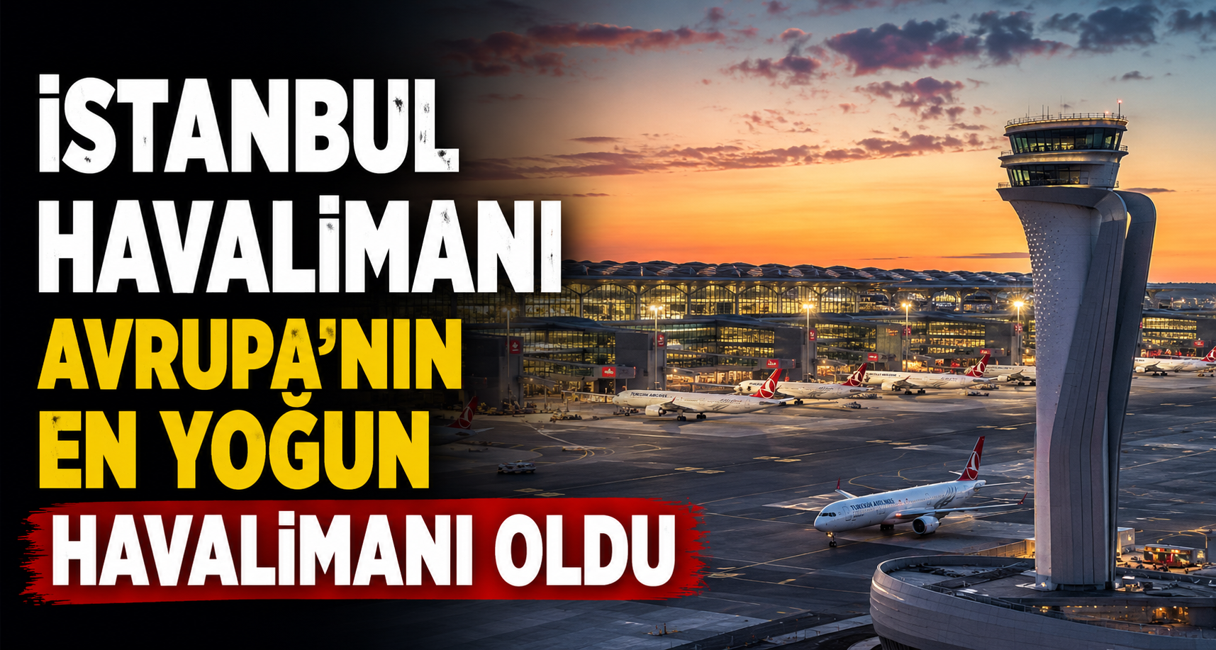 İstanbul Havalimanı Avrupa’nın en yoğun havalimanı oldu