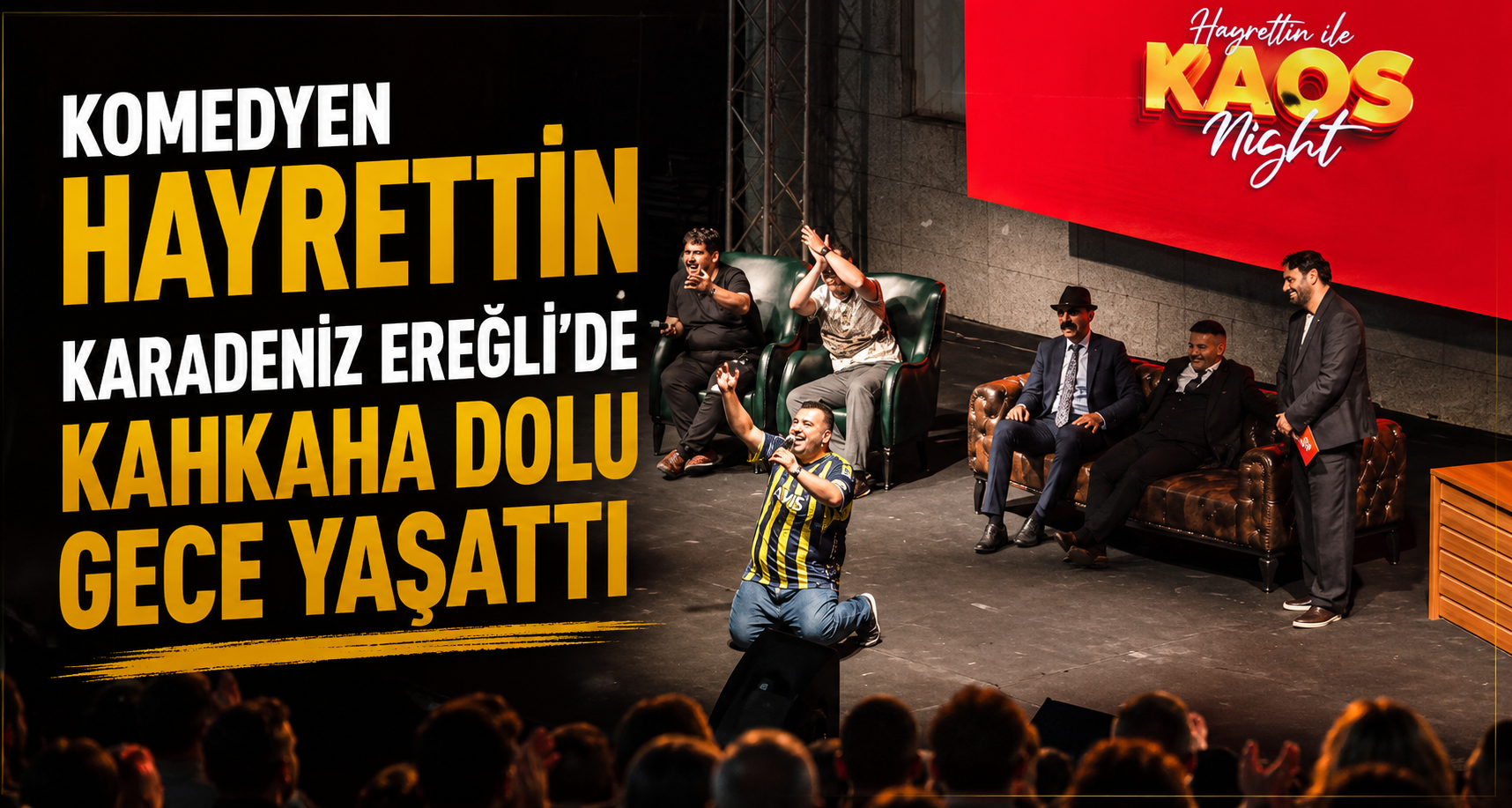 Komedyen Hayrettin, Karadeniz Ereğli’de kahkaha dolu gece yaşattı