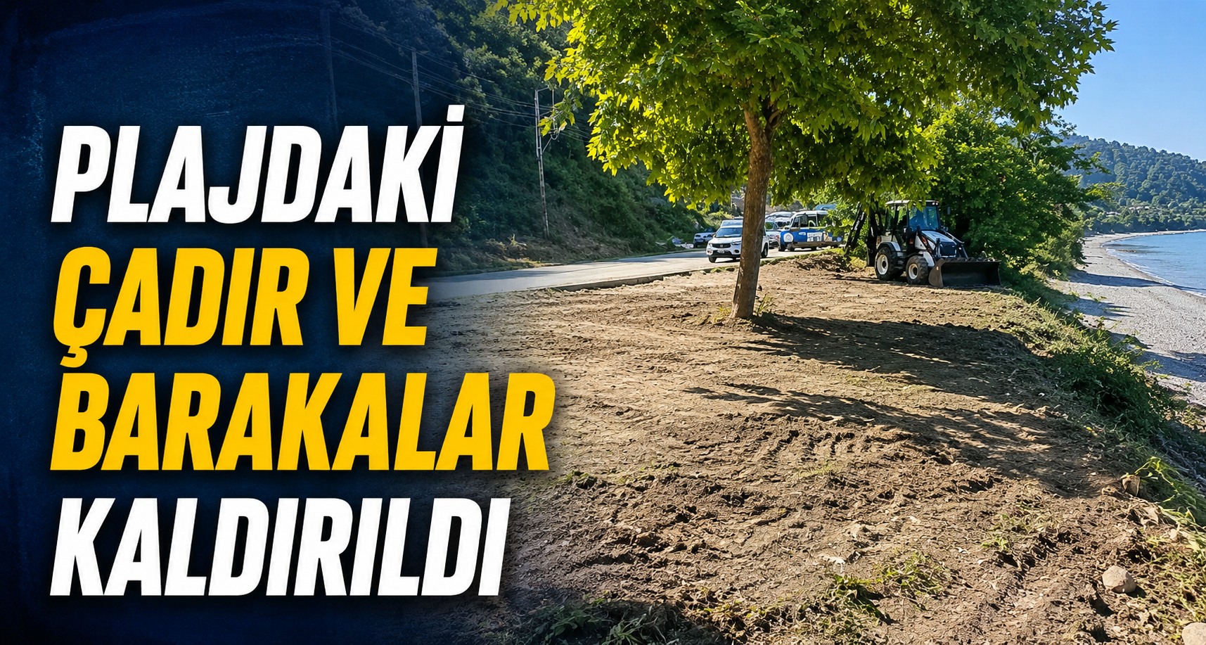 Plajdaki çadır ve barakalar kaldırıldı