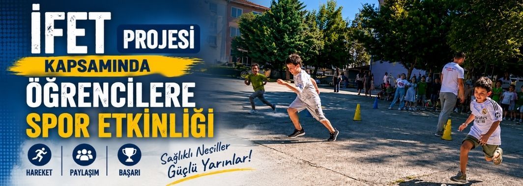 İFET Projesi Kapsamında Öğrencilere Spor Etkinliği