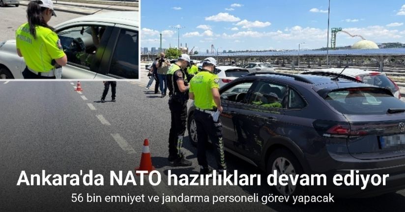 Ankara’daki NATO Zirvesi’nde 56 bin emniyet ve jandarma personeli görev yapacak