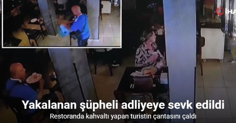 Fatih’te bir otelin restoranında kahvaltı yapan kadın turistin çantasını böyle çaldı