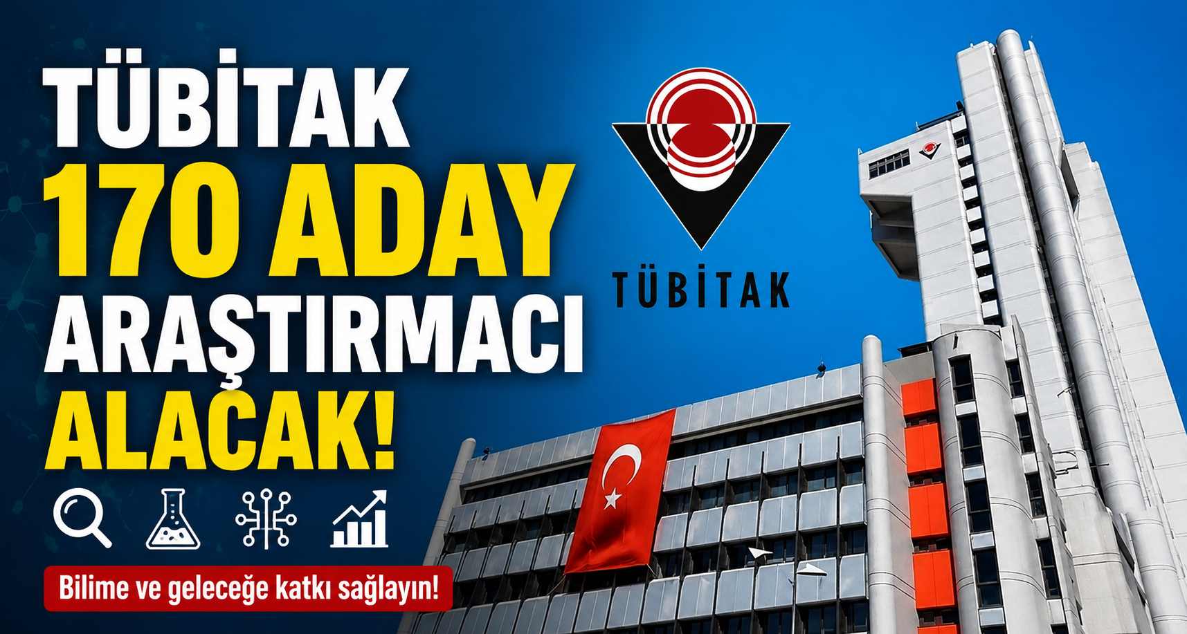 TÜBİTAK 170 aday araştırmacı alacak
