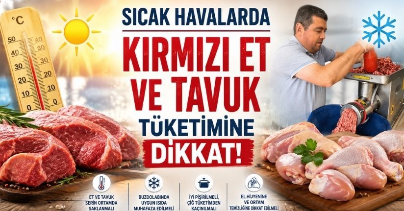 Sıcak havalarda kırmızı et ve tavuk tüketimine dikkat