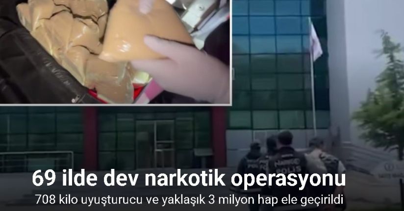 69 ilde dev narkotik operasyonu